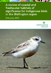 A review of coastal and freshwater habitats of significance for indigenous birds in the Wellington region preview